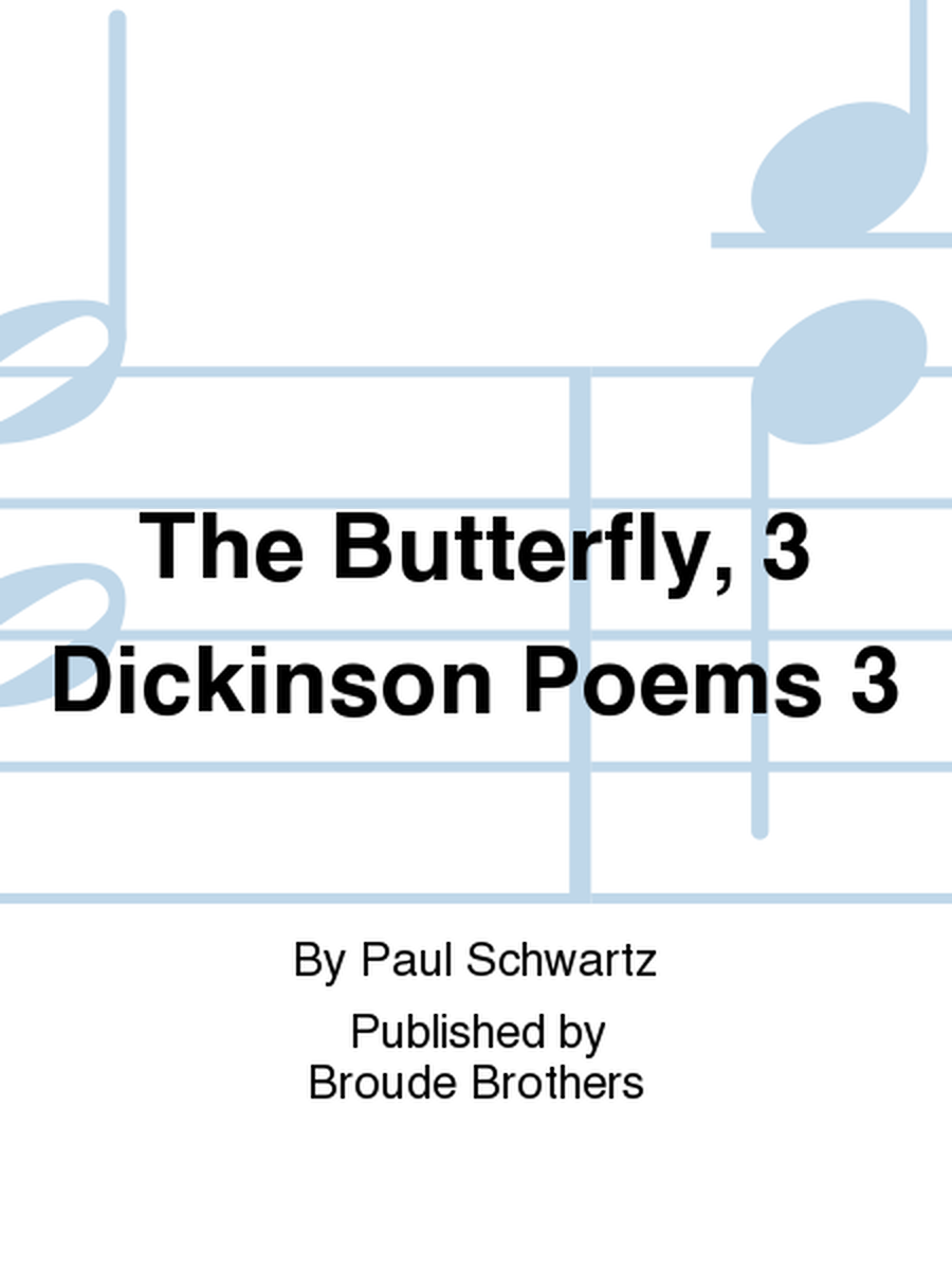 The Butterfly, 3 Dickinson Poems 3