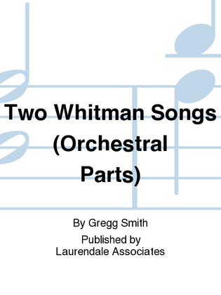 Two Whitman Songs (Orchestral Parts)