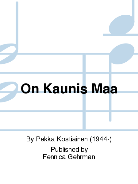 On Kaunis Maa