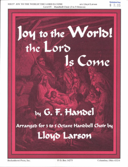 Joy to the World! the Lord Is Come