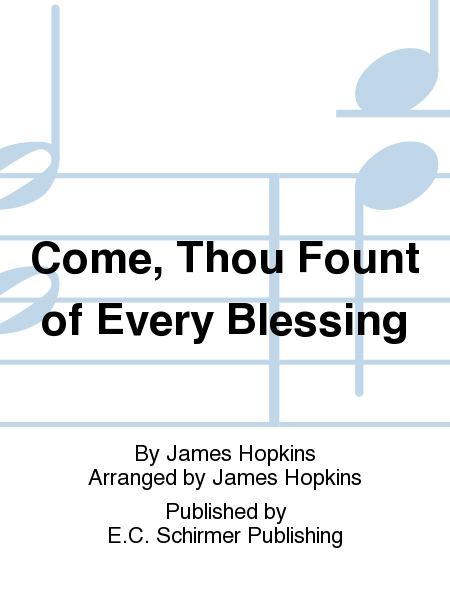 Come, Thou Fount of Every Blessing (from Five American Folk Hymns)