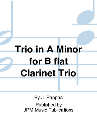Trio in A Minor for B flat Clarinet Trio