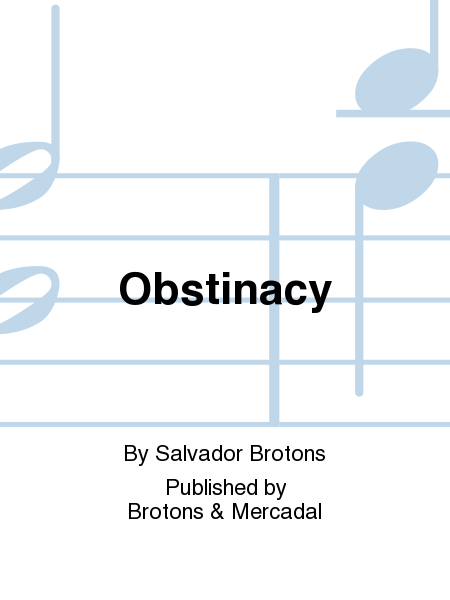 Obstinacy