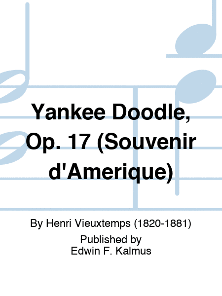 Yankee Doodle, Op. 17 (Souvenir d