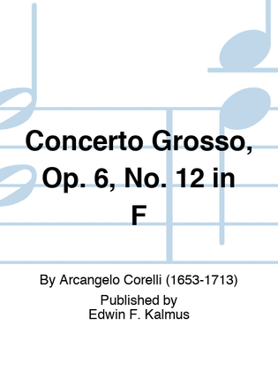 Concerto Grosso, Op. 6, No. 12 in F