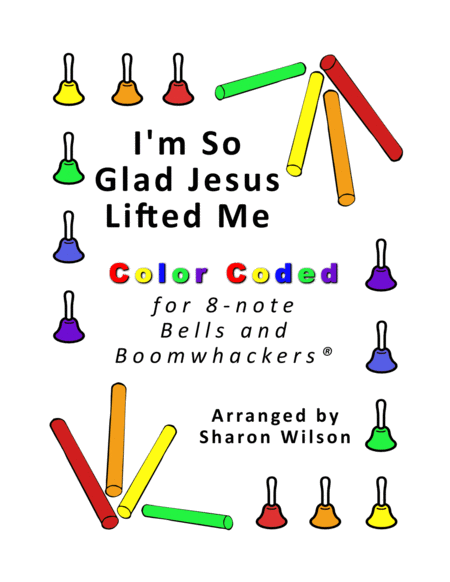 I'm So Glad Jesus Lifted Me (for 8-note Bells and Boomwhackers with Color Coded Notes) image number null