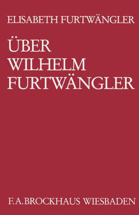 Ueber Wilhelm Furtwaengler