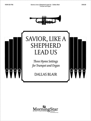 Book cover for Savior, Like a Shepherd Lead Us Three Hymn Settings for Trumpet and Organ