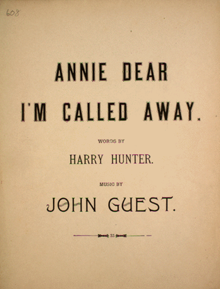 Annie Dear, I'm Called Away