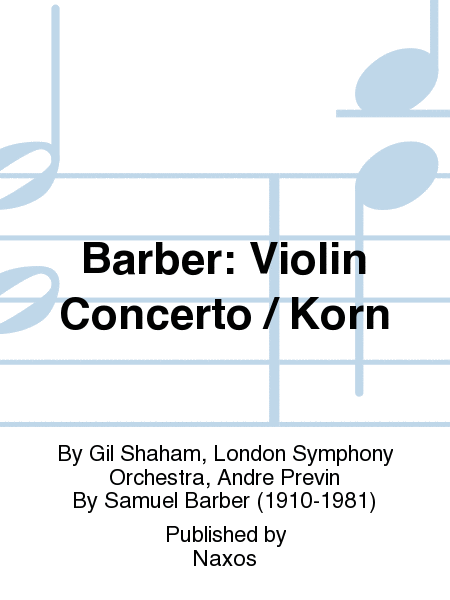 Barber: Violin Concerto / Korn