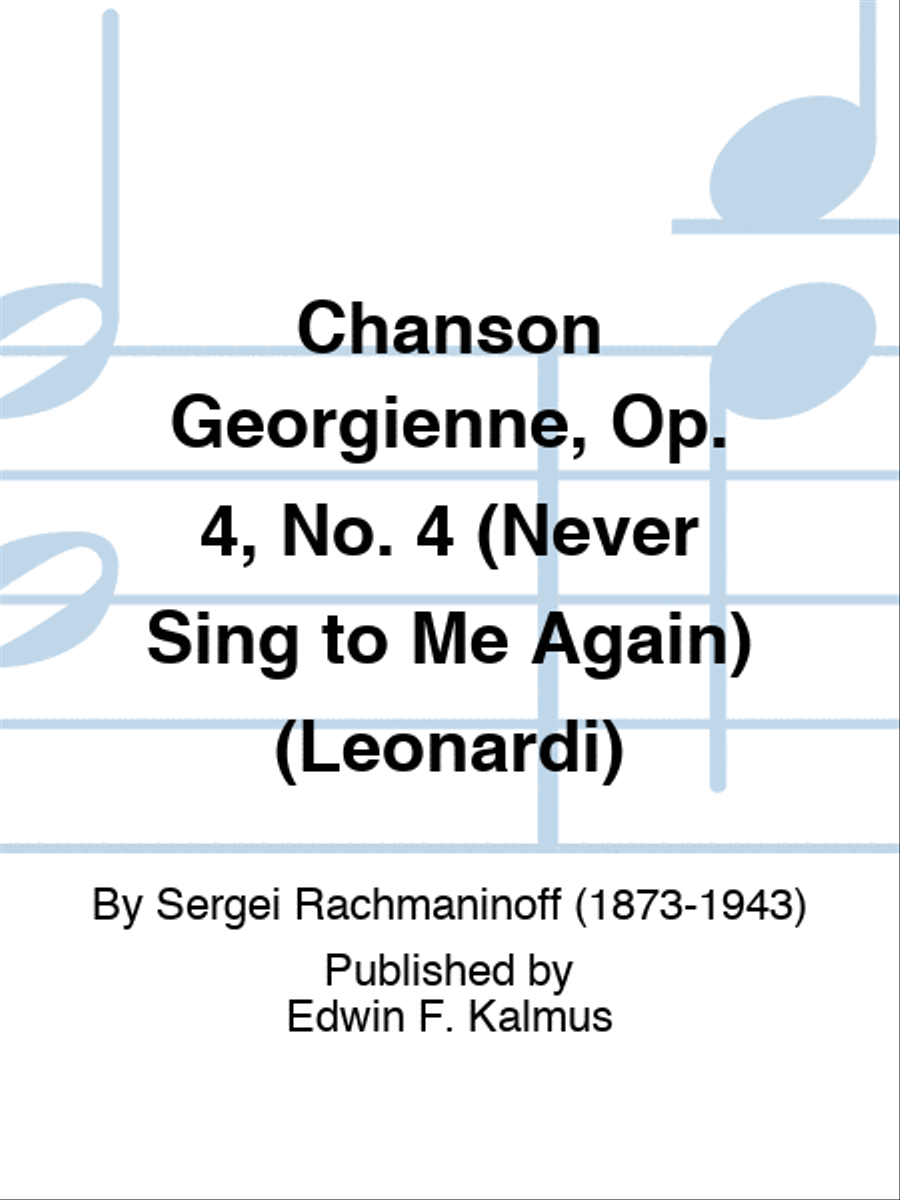 Chanson Georgienne, Op. 4, No. 4 (Never Sing to Me Again) (Leonardi) Score scores gallery preview page 1
