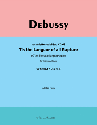 Tis the Languor of all Rapture, by Debussy, CD 63 No.1, in D flat Major
