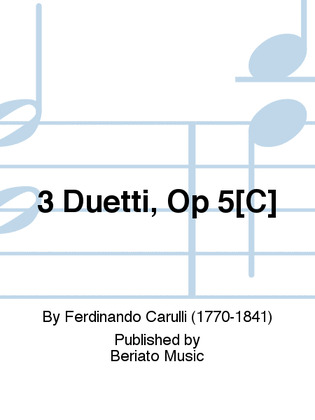 3 Duetti, Op 5[C]