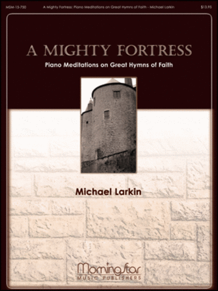 A Mighty Fortress: Piano Meditations on Great Hymns of Faith image number null
