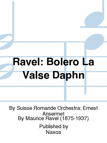 Ravel: Bolero La Valse Daphn