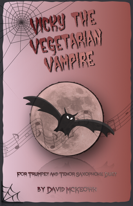 Vicky the Vegetarian Vampire, Halloween Duet for Trumpet and Tenor Saxophone