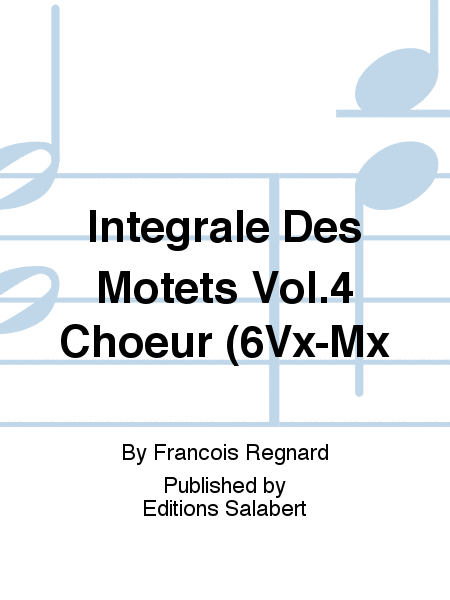 Intégrale Des Motets Vol.4 Choeur (6Vx-Mx