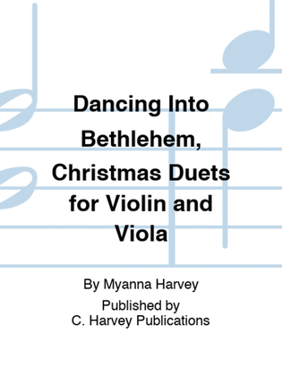 Book cover for Dancing Into Bethlehem, Christmas Duets for Violin and Viola