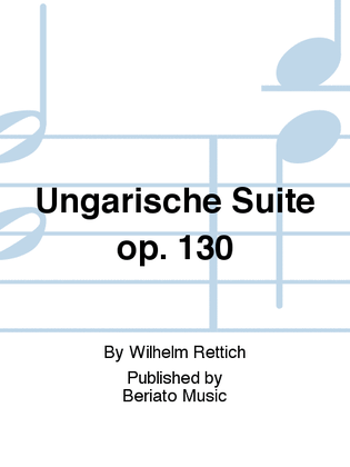 Ungarische Suite op. 130