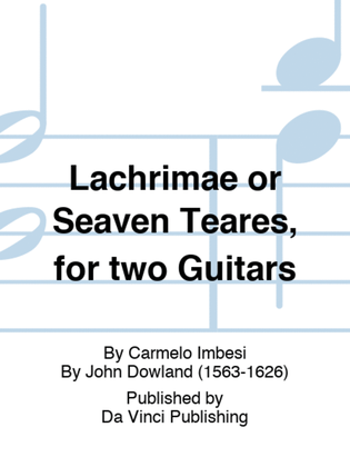 Lachrimae or Seaven Teares, for two Guitars
