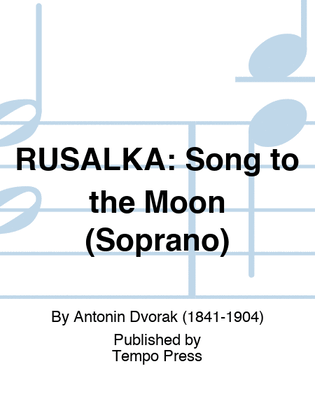 Book cover for RUSALKA: Song to the Moon (Soprano)