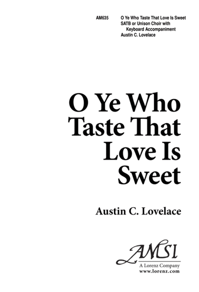 O Ye Who Taste That Love is Sweet