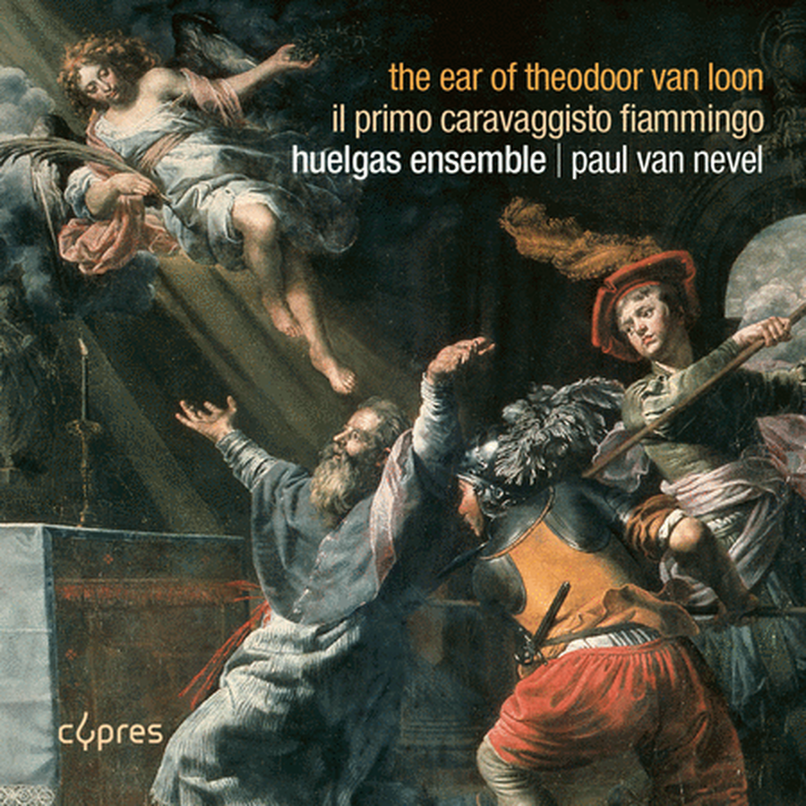 Huelgas Ensemble: The Ear of Theodoor van Loon - Il primo Caravaggisto fiammingo