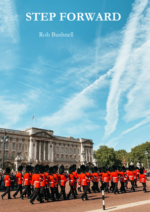 March: Step Forward (Rob Bushnell) - Concert or Military Band