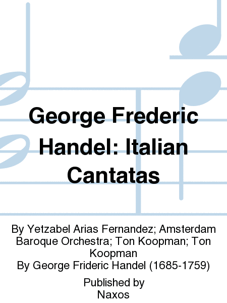 George Frederic Handel: Italian Cantatas