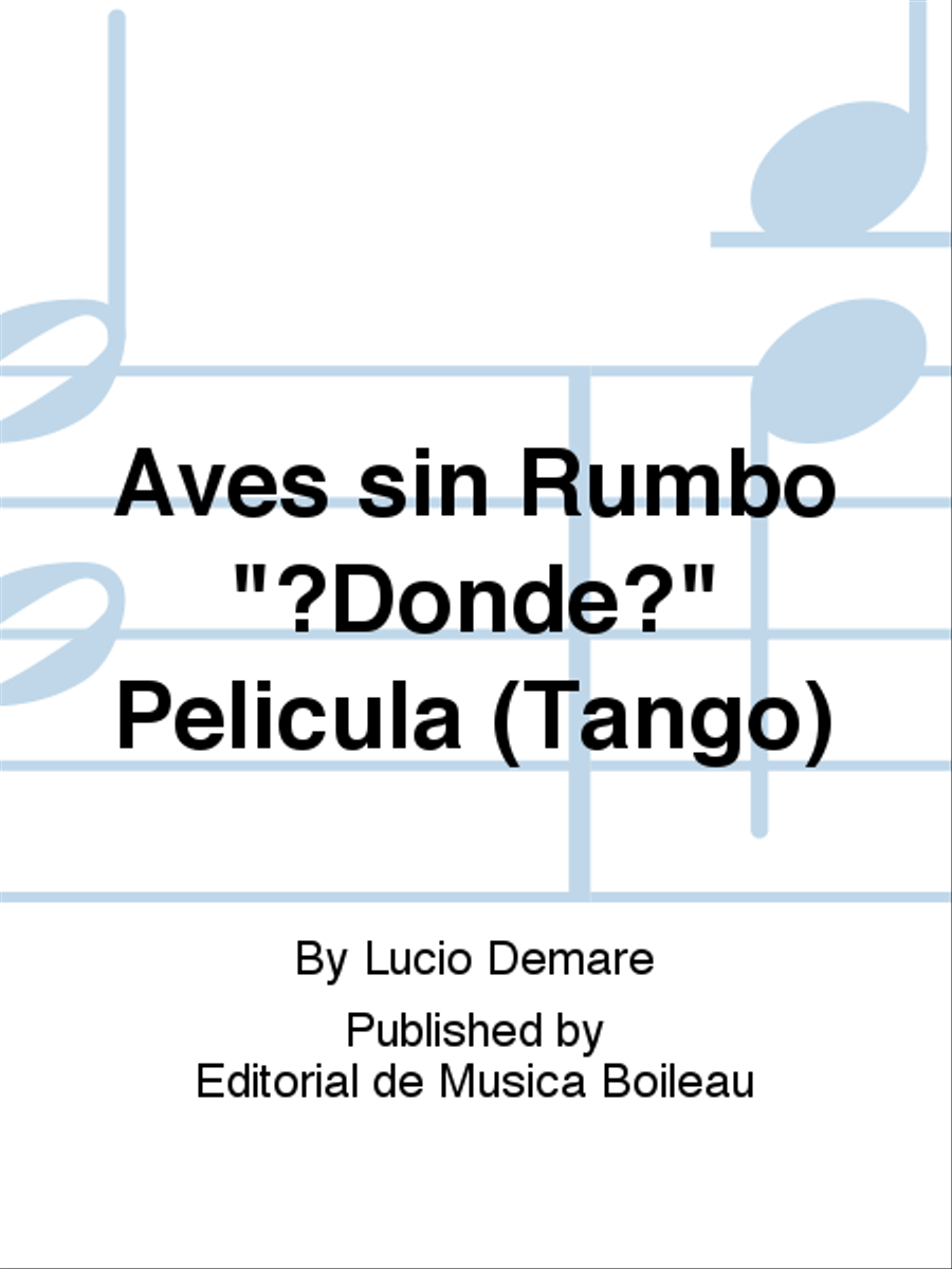 Aves sin Rumbo "?Donde?" Pelicula (Tango)