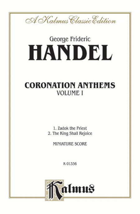 Coronation Anthems: 1. Zadok, The Priest 2.The King Shall Rejoice