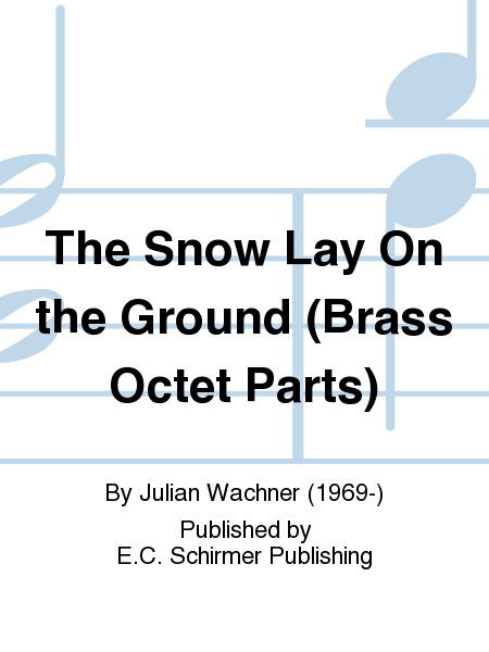 The Snow Lay On the Ground (Brass Octet Parts)