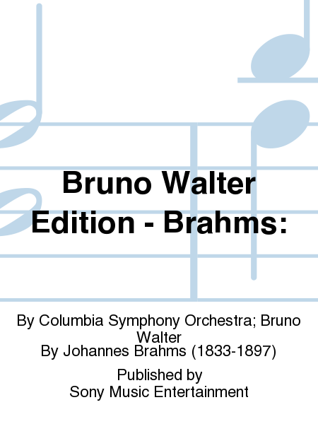 Bruno Walter Edition - Brahms: