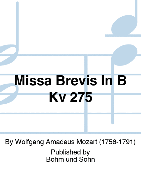 Missa Brevis In B Kv 275
