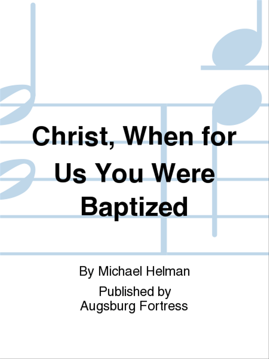 Christ, When for Us You Were Baptized