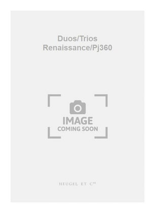 Duos/Trios Renaissance/Pj360