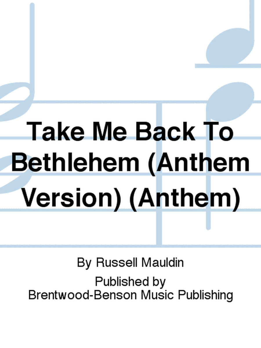 Take Me Back To Bethlehem (Anthem Version) (Anthem)