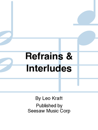 Refrains & Interludes