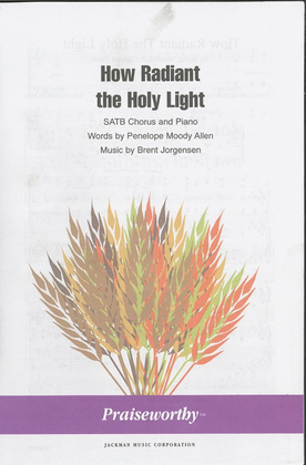 How Radiant the Holy Light - SATB