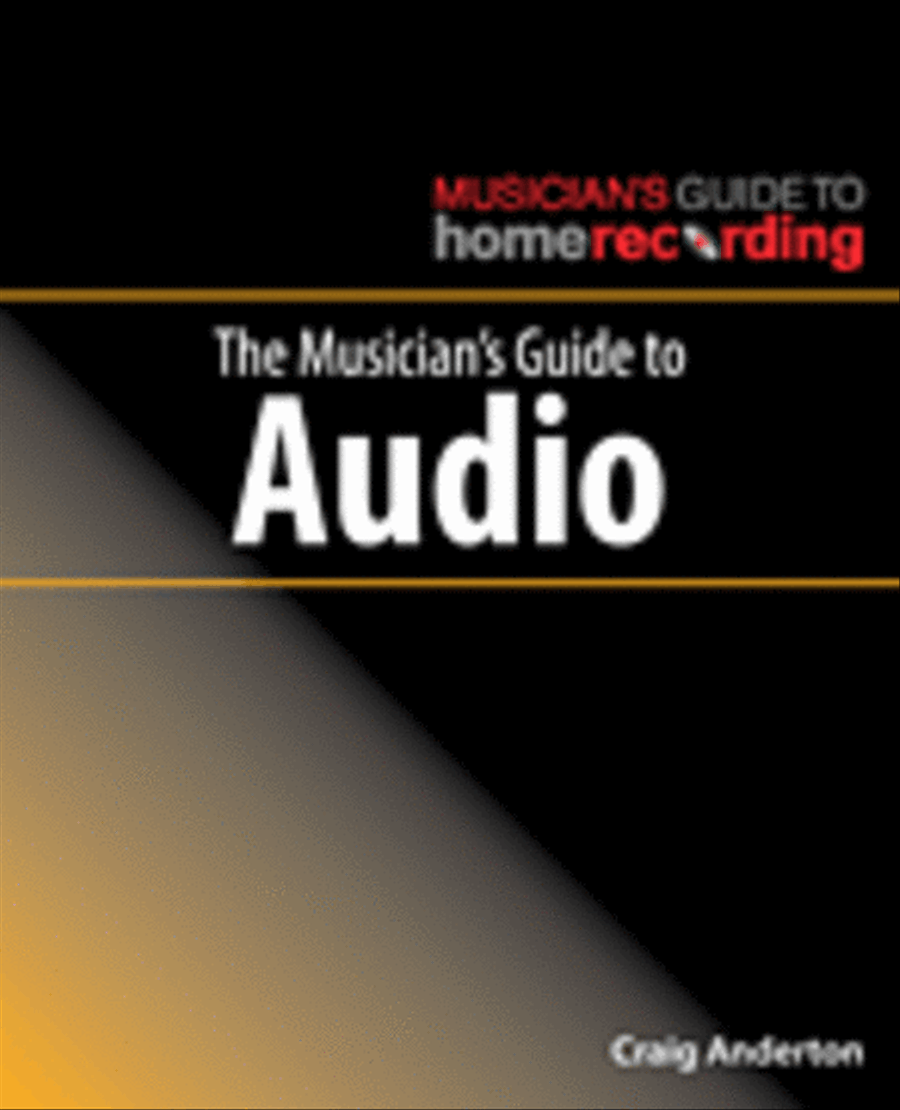 The Musician's Guide to Audio