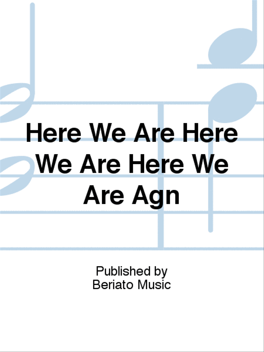Here We Are Here We Are Here We Are Agn Piano, Vocal, Guitar scores gallery preview page 1
