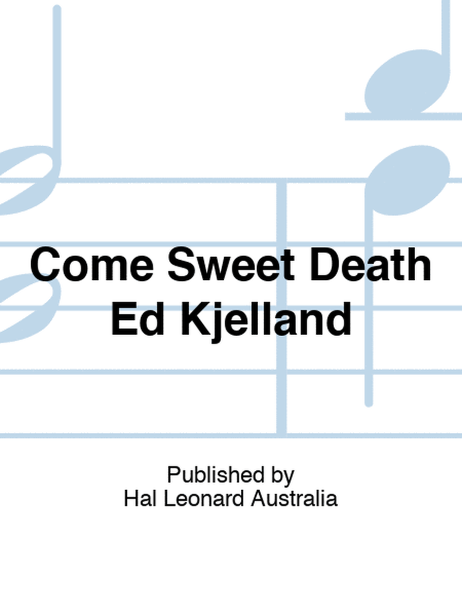 Come Sweet Death Ed Kjelland