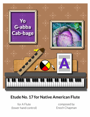 Etude No. 17 for "A" Flute - Yo G-abba Cab-bage