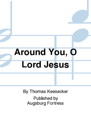 Book cover for Around You, O Lord Jesus