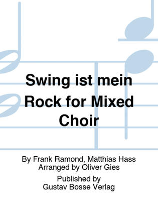 Swing ist mein Rock for Mixed Choir