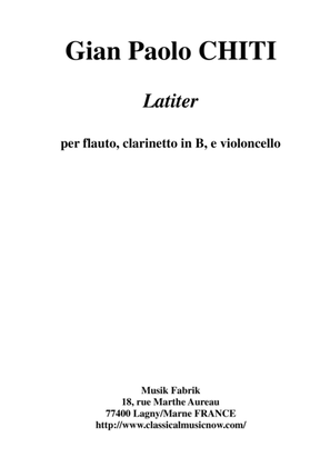 Gian Paolo Chiti: Latiter for flute, Bb clarinet and violoncello