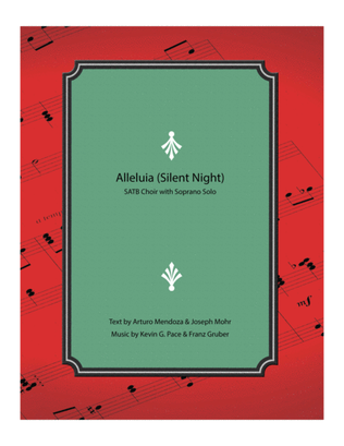 Alleluia (Silent Night) - SATB choir with soprano soloist and piano accompaniment