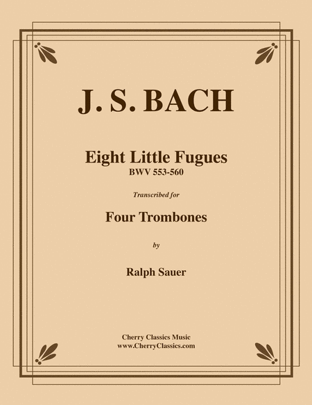 Eight Little Fugues for Four Trombones BWV 553-560