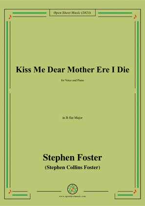 Book cover for S. Foster-Kiss Me Dear Mother Ere I Die,in B flat Major