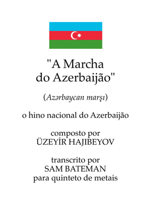 Azərbaycan Marşı (A Marcha do Azerbaijão)